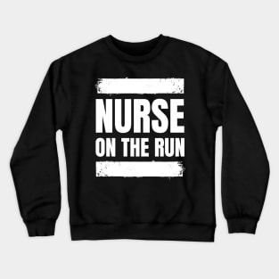 Gift the Fitness Enthusiastic Registered Nurse with our 'Nurse on the Run' Apparel! Crewneck Sweatshirt